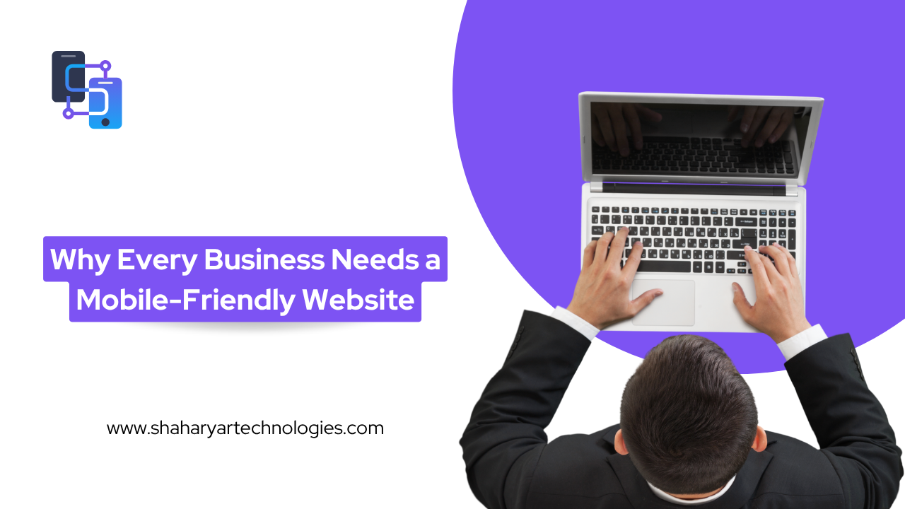 Why Every Business Needs a Mobile-Friendly Website