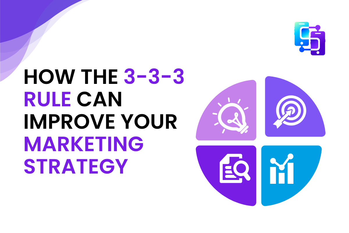 How the 3-3-3 Rule Can Improve Your Marketing Strategy