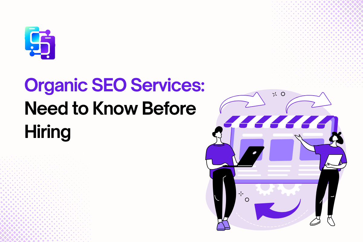 Organic SEO Services: Need to Know Before Hiring